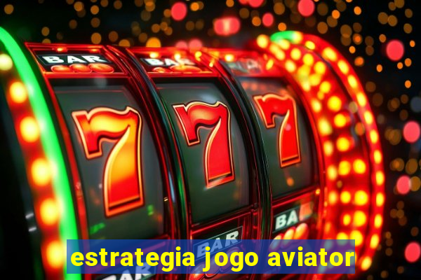 estrategia jogo aviator